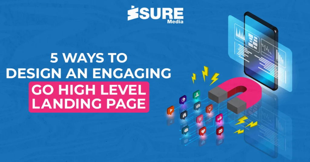 5 ways to design an engaging Go high level landing page - banner image